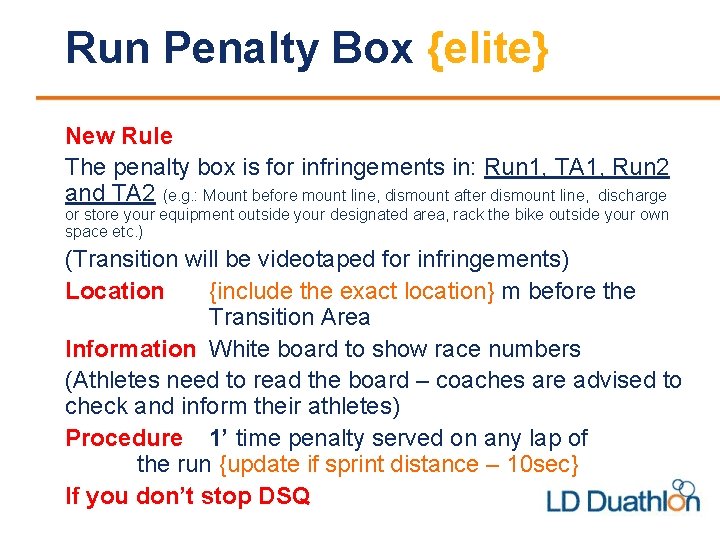 Run Penalty Box {elite} New Rule The penalty box is for infringements in: Run