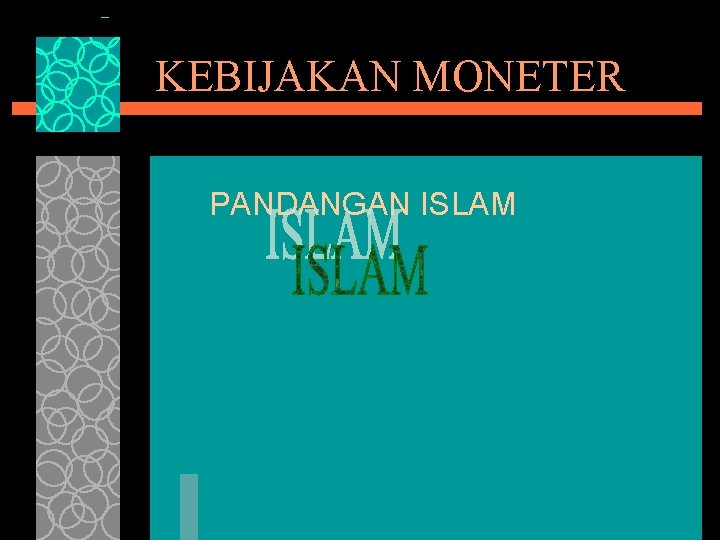 KEBIJAKAN MONETER PANDANGAN ISLAM 