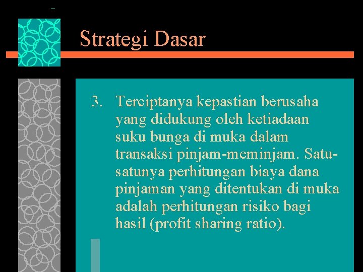 Strategi Dasar 3. Terciptanya kepastian berusaha yang didukung oleh ketiadaan suku bunga di muka