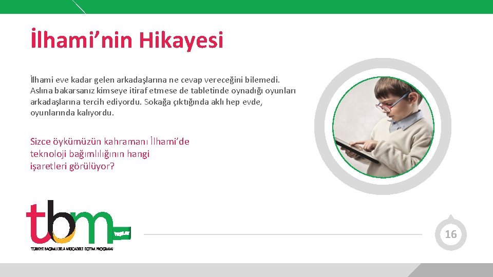 İlhami’nin Hikayesi İlhami eve kadar gelen arkadaşlarına ne cevap vereceğini bilemedi. Aslına bakarsanız kimseye