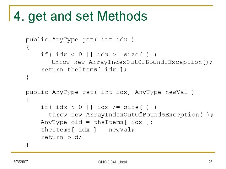 4. get and set Methods public Any. Type get( int idx ) { if(