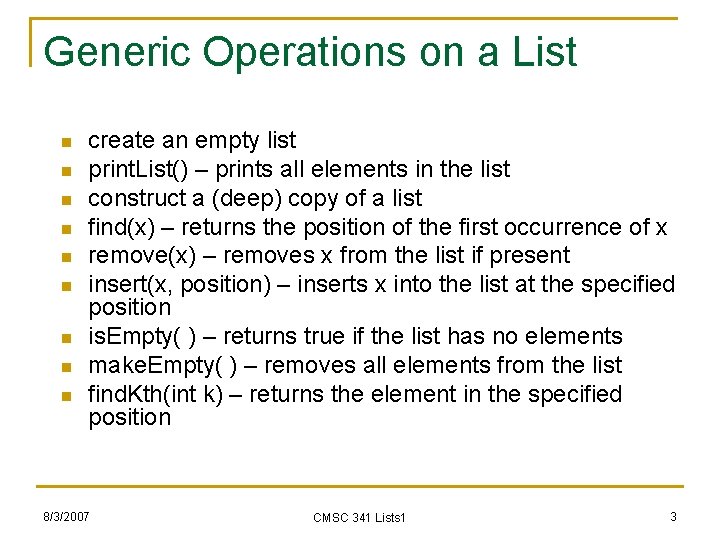 Generic Operations on a List n n n n n create an empty list