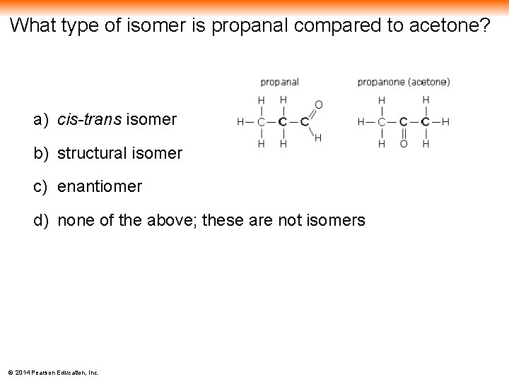 What type of isomer is propanal compared to acetone? a) cis-trans isomer b) structural