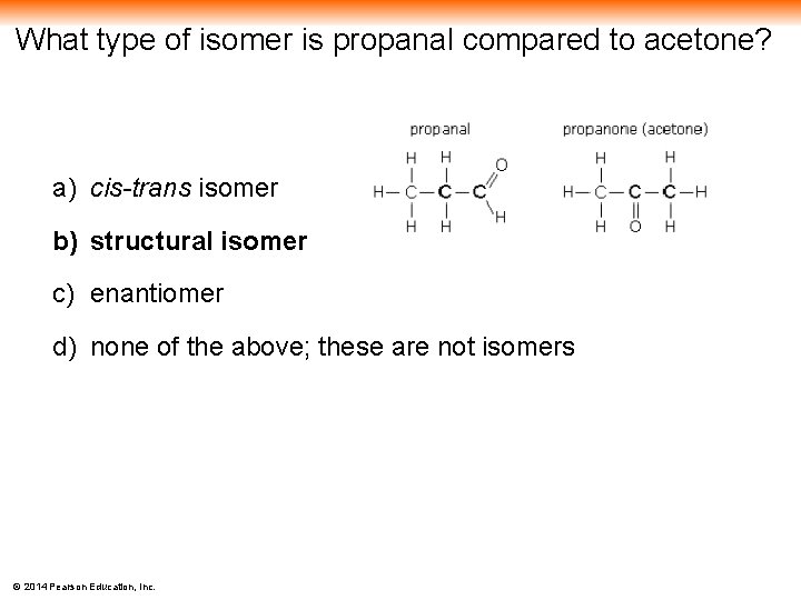What type of isomer is propanal compared to acetone? a) cis-trans isomer b) structural