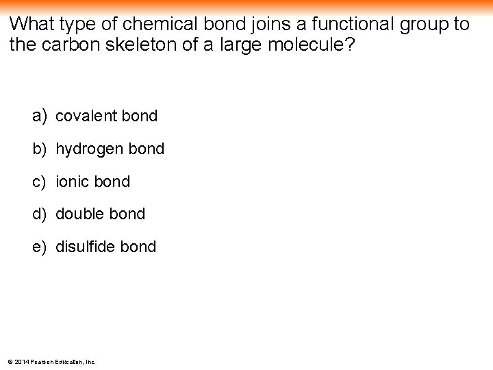 What type of chemical bond joins a functional group to the carbon skeleton of