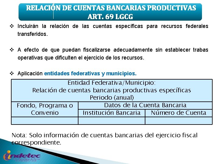 RELACIÓN DE CUENTAS BANCARIAS PRODUCTIVAS ART. 69 LGCG v Incluirán la relación de las