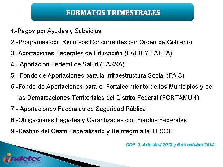 FORMATOS TRIMESTRALES 1. -Pagos por Ayudas y Subsidios 2. -Programas con Recursos Concurrentes por