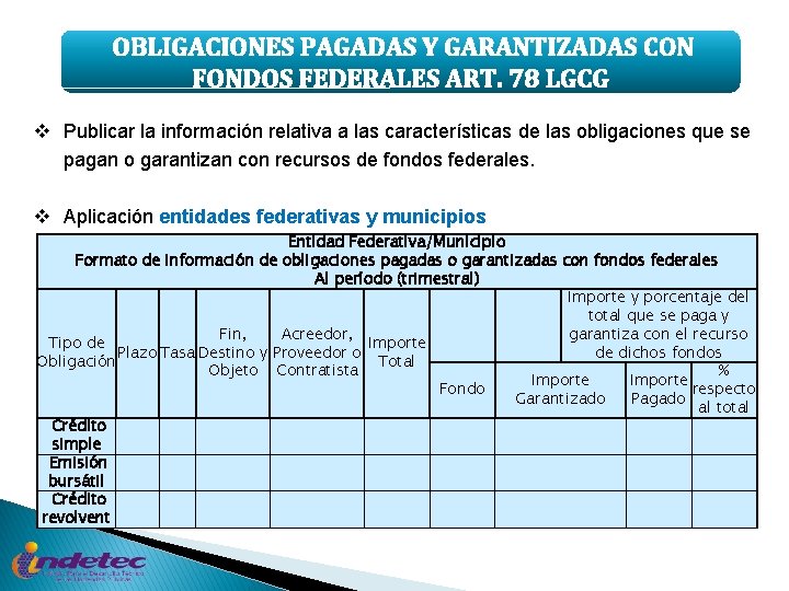 OBLIGACIONES PAGADAS Y GARANTIZADAS CON FONDOS FEDERALES ART. 78 LGCG v Publicar la información