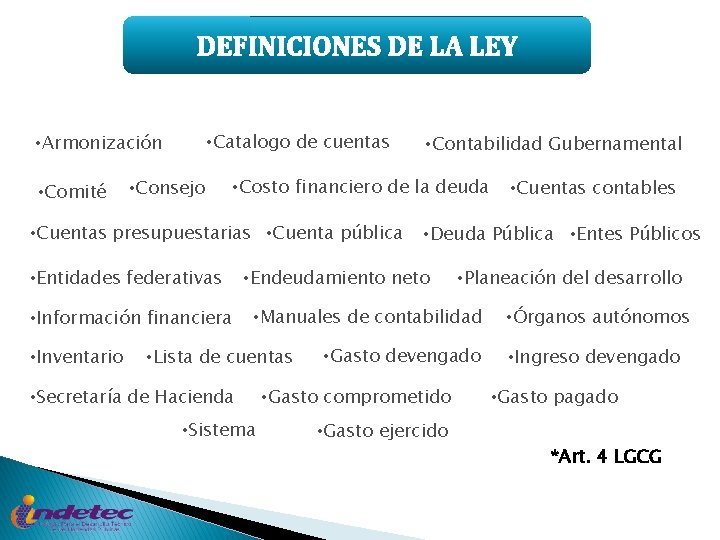 DEFINICIONES DE LA LEY • Catalogo de cuentas • Armonización • Comité • Consejo