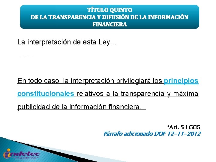 TÍTULO QUINTO DE LA TRANSPARENCIA Y DIFUSIÓN DE LA INFORMACIÓN FINANCIERA La interpretación de