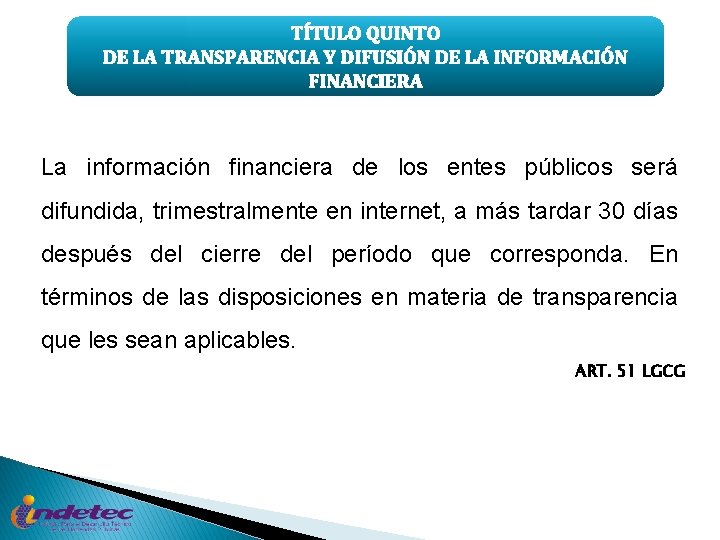 TÍTULO QUINTO DE LA TRANSPARENCIA Y DIFUSIÓN DE LA INFORMACIÓN FINANCIERA La información financiera