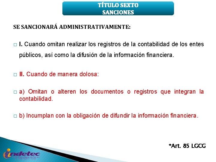 TÍTULO SEXTO SANCIONES SE SANCIONARÁ ADMINISTRATIVAMENTE: � I. Cuando omitan realizar los registros de