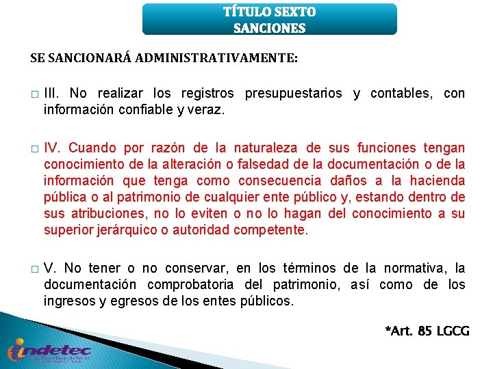 TÍTULO SEXTO SANCIONES SE SANCIONARÁ ADMINISTRATIVAMENTE: � III. No realizar los registros presupuestarios y