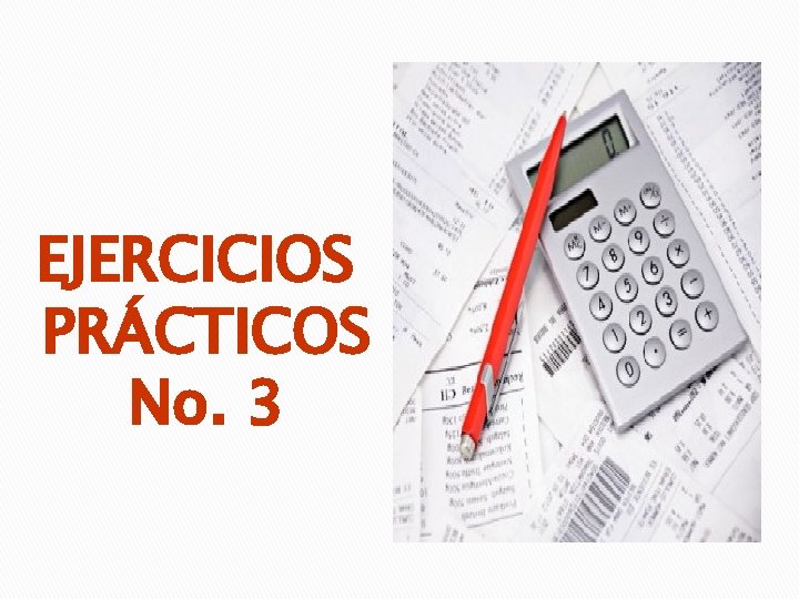 EJERCICIOS PRÁCTICOS No. 3 