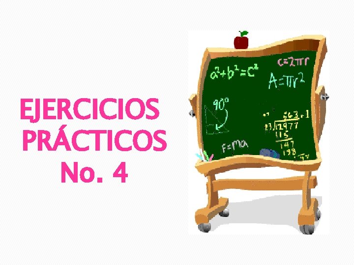 EJERCICIOS PRÁCTICOS No. 4 
