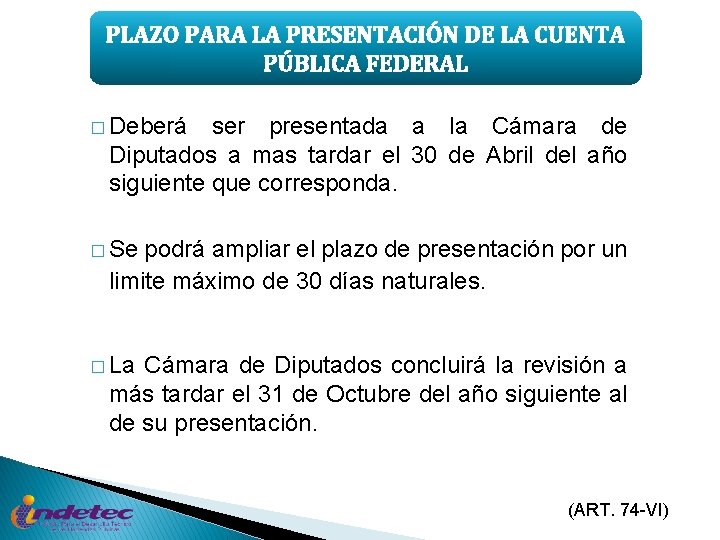 PLAZO PARA LA PRESENTACIÓN DE LA CUENTA PÚBLICA FEDERAL � Deberá ser presentada a
