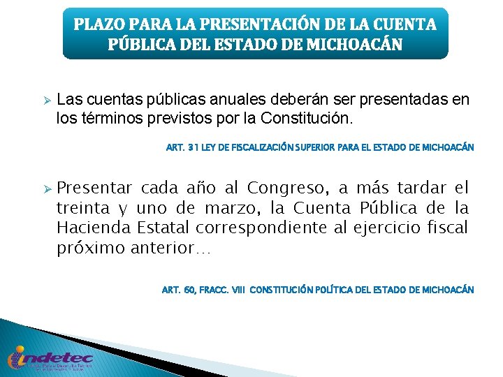 PLAZO PARA LA PRESENTACIÓN DE LA CUENTA PÚBLICA DEL ESTADO DE MICHOACÁN Ø Las