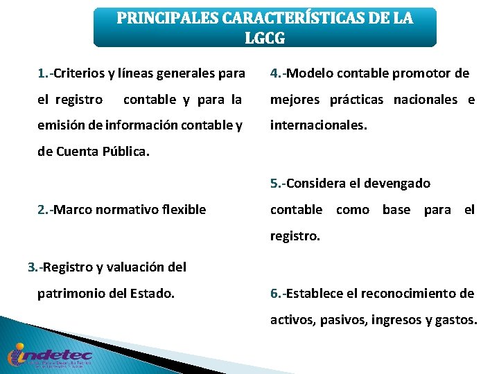 PRINCIPALES CARACTERÍSTICAS DE LA LGCG 1. -Criterios y líneas generales para 4. -Modelo contable