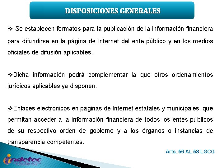 DISPOSICIONES GENERALES v Se establecen formatos para la publicación de la información financiera para