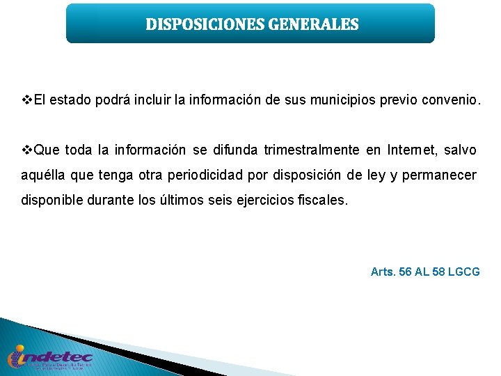 DISPOSICIONES GENERALES v. El estado podrá incluir la información de sus municipios previo convenio.