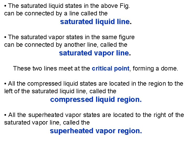  • The saturated liquid states in the above Fig. can be connected by