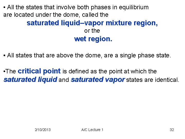  • All the states that involve both phases in equilibrium are located under