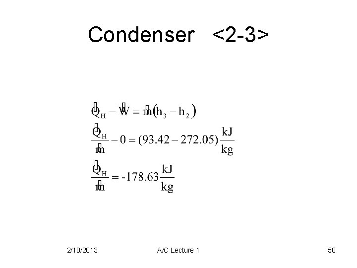 Condenser <2 -3> 2/10/2013 A/C Lecture 1 50 