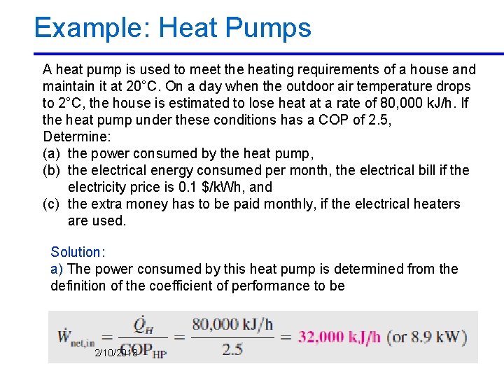 Example: Heat Pumps A heat pump is used to meet the heating requirements of
