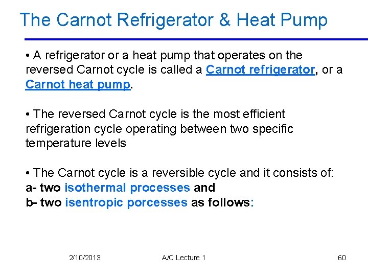 The Carnot Refrigerator & Heat Pump • A refrigerator or a heat pump that