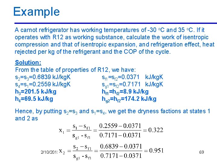 Example A carnot refrigerator has working temperatures of -30 o. C and 35 o.