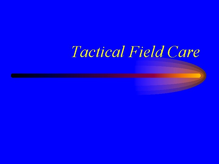 Tactical Field Care 