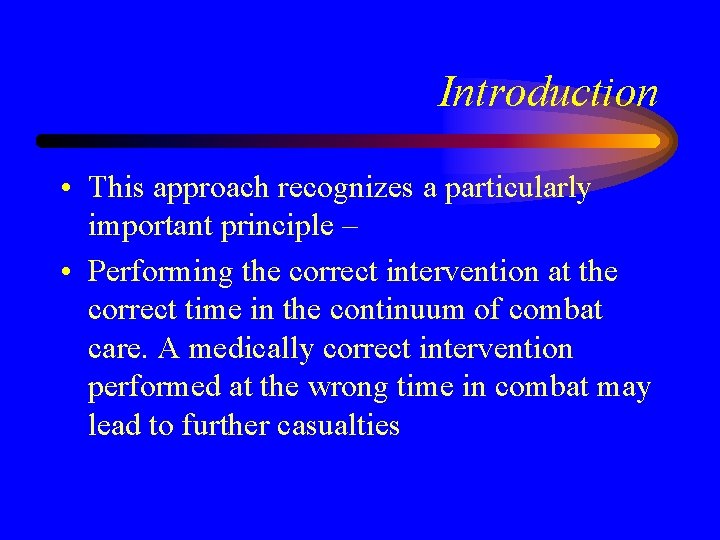 Introduction • This approach recognizes a particularly important principle – • Performing the correct