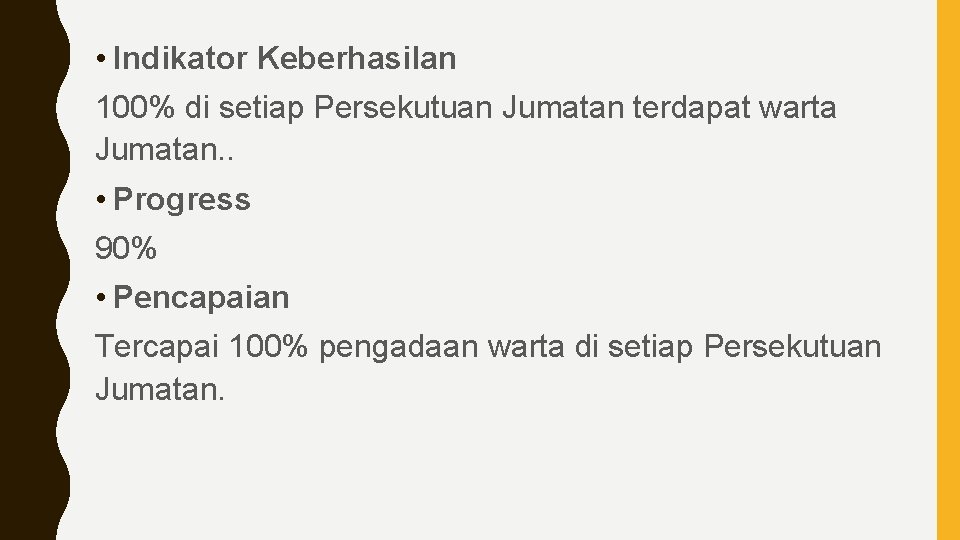  • Indikator Keberhasilan 100% di setiap Persekutuan Jumatan terdapat warta Jumatan. . •