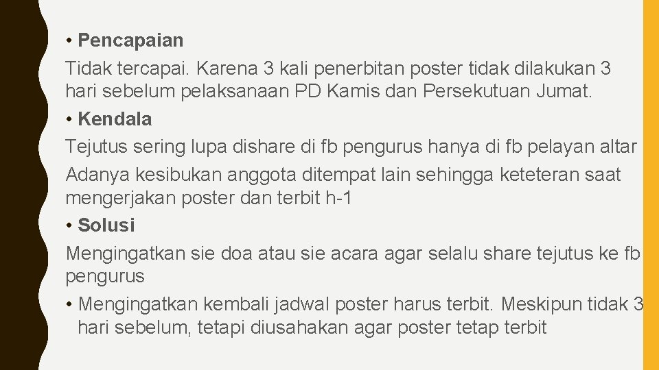  • Pencapaian Tidak tercapai. Karena 3 kali penerbitan poster tidak dilakukan 3 hari