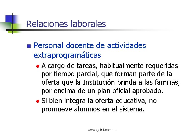 Relaciones laborales n Personal docente de actividades extraprogramáticas A cargo de tareas, habitualmente requeridas