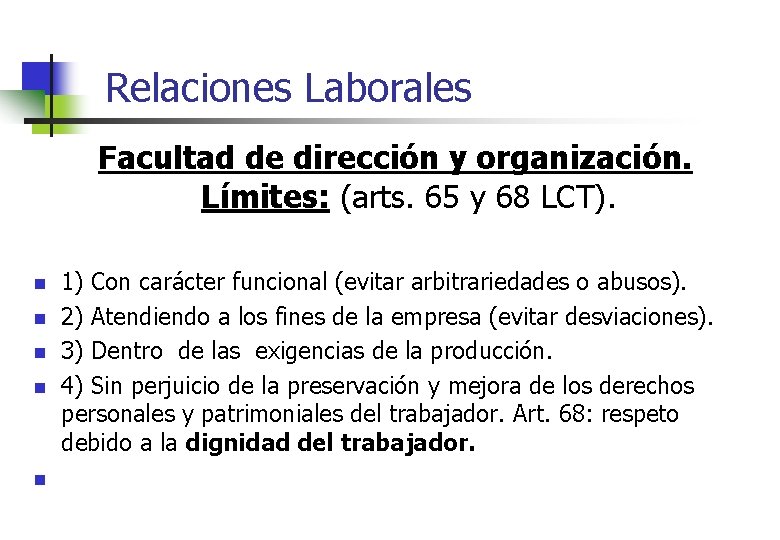 Relaciones Laborales Facultad de dirección y organización. Límites: (arts. 65 y 68 LCT). n