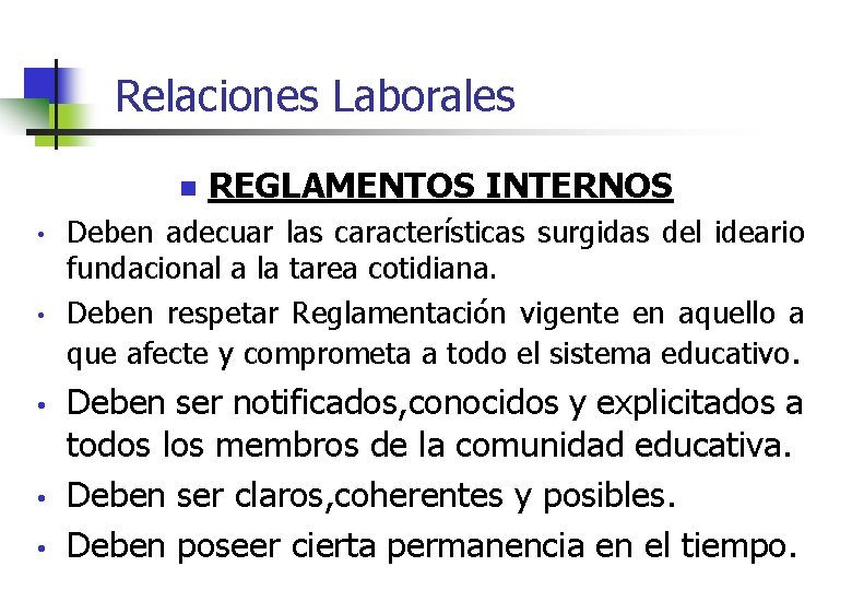 Relaciones Laborales n • • • REGLAMENTOS INTERNOS Deben adecuar las características surgidas del