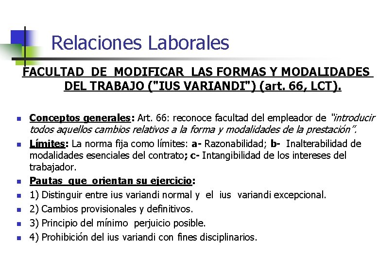 Relaciones Laborales FACULTAD DE MODIFICAR LAS FORMAS Y MODALIDADES DEL TRABAJO ("IUS VARIANDI") (art.