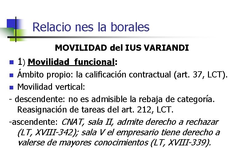 Relacio nes la borales MOVILIDAD del IUS VARIANDI n 1) Movilidad funcional: Ámbito propio: