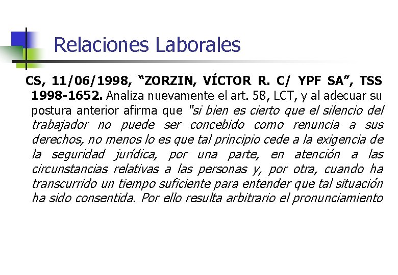 Relaciones Laborales CCS, 11/06/1998, “ZORZIN, VÍCTOR R. C/ YPF SA”, TSS 1998 -1652. Analiza