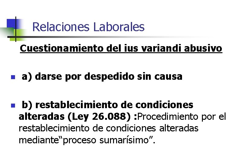Relaciones Laborales Cuestionamiento del ius variandi abusivo n n a) darse por despedido sin