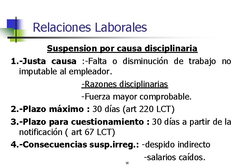 Relaciones Laborales Suspension por causa disciplinaria 1. -Justa causa : -Falta o disminución de