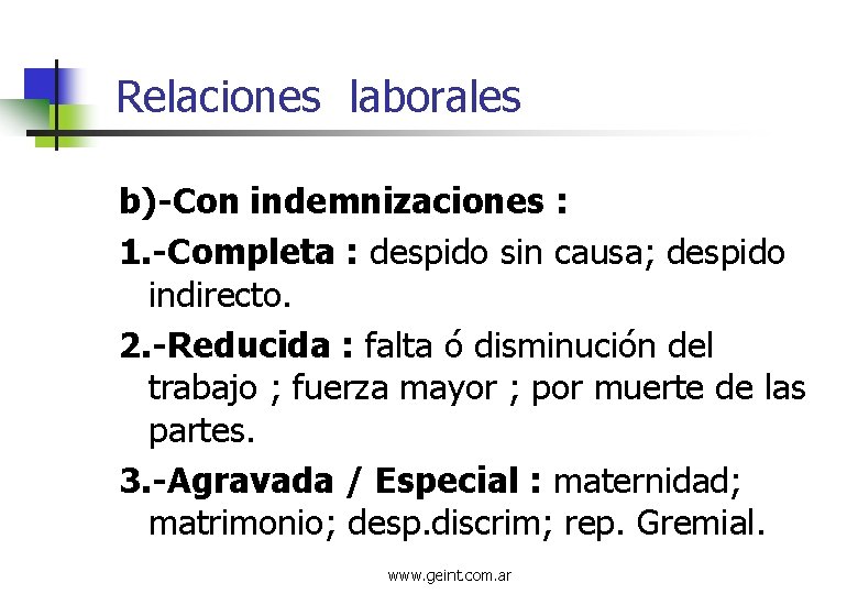 Relaciones laborales b)-Con indemnizaciones : 1. -Completa : despido sin causa; despido indirecto. 2.