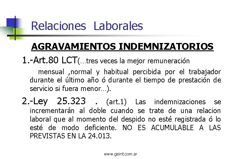 Relaciones Laborales AGRAVAMIENTOS INDEMNIZATORIOS 1. -Art. 80 LCT(…tres veces la mejor remuneración mensual ,