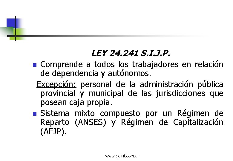 LEY 24. 241 S. I. J. P. Comprende a todos los trabajadores en relación