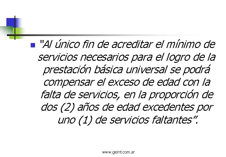 n “Al único fin de acreditar el mínimo de servicios necesarios para el logro