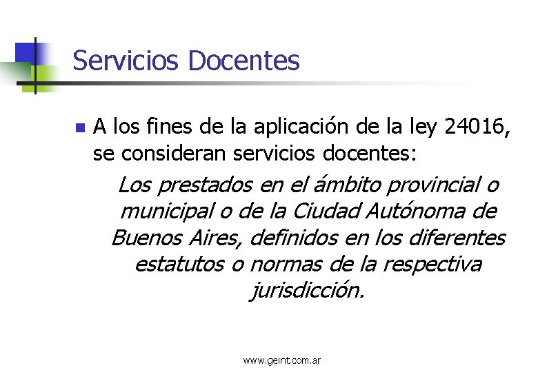 Servicios Docentes n A los fines de la aplicación de la ley 24016, se