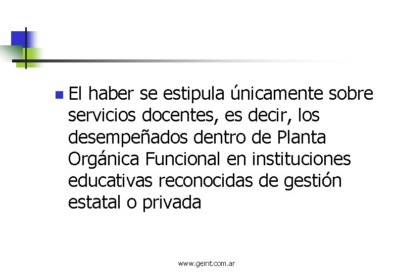 n El haber se estipula únicamente sobre servicios docentes, es decir, los desempeñados dentro