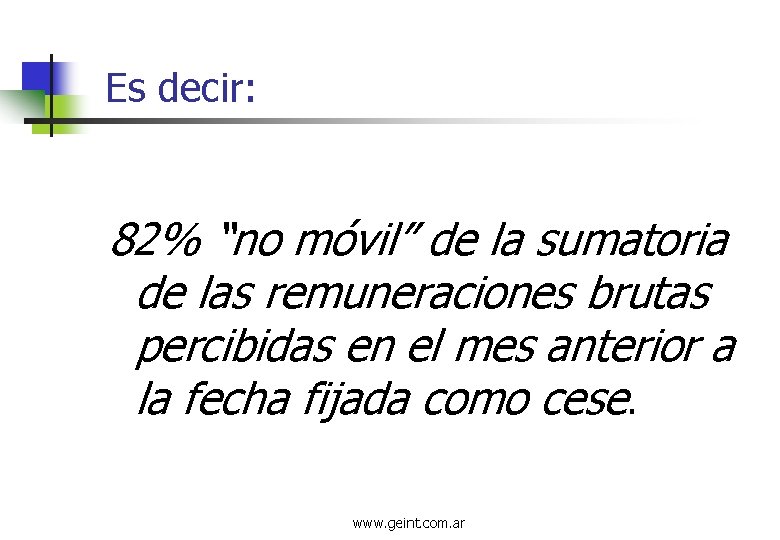 Es decir: 82% “no móvil” de la sumatoria de las remuneraciones brutas percibidas en