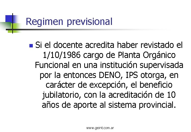 Regimen previsional n Si el docente acredita haber revistado el 1/10/1986 cargo de Planta